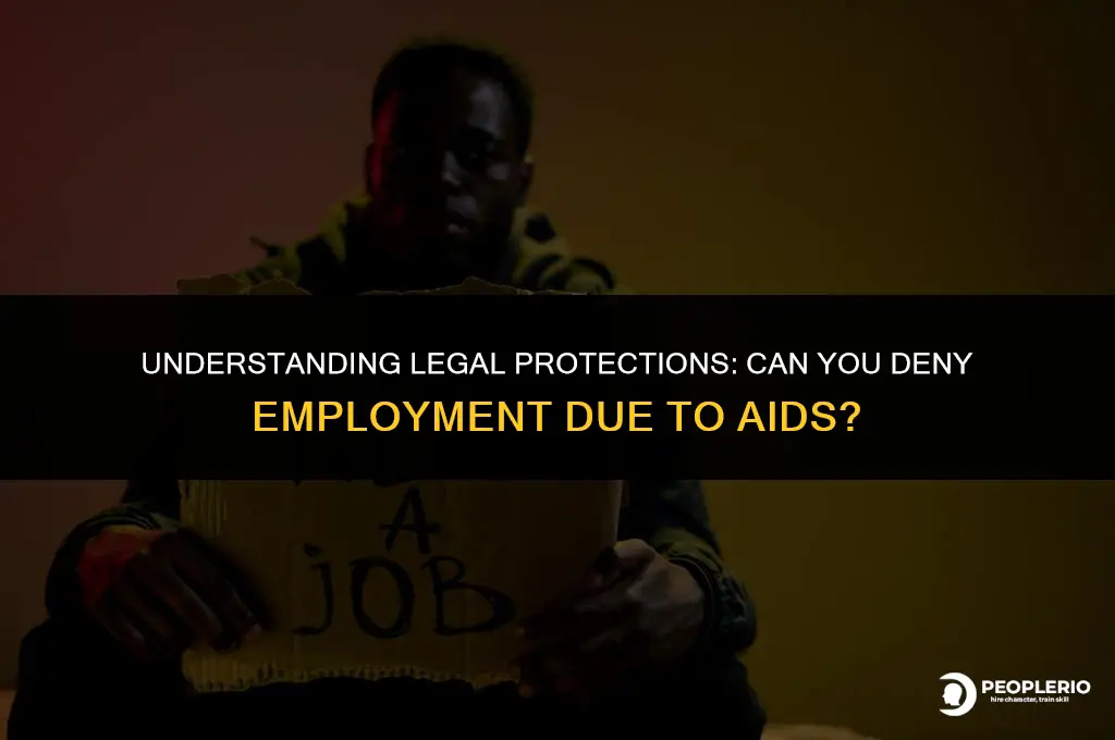 can you deny an employee because they have aids