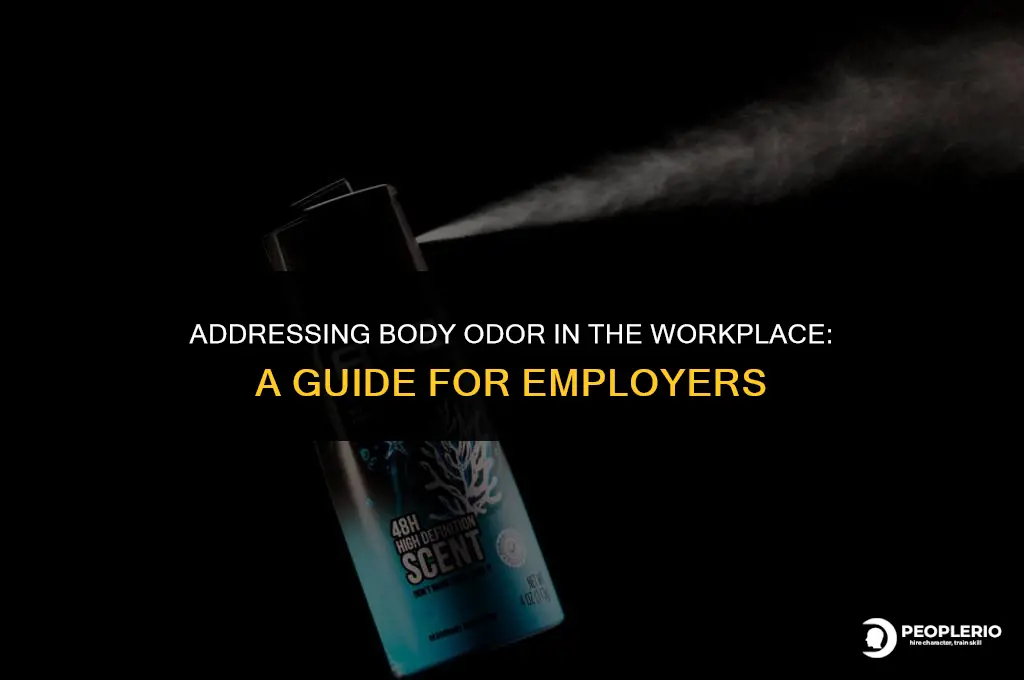 can you discipline an employee for body odor