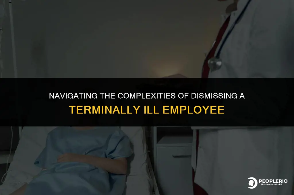 can you dismiss a terminally ill employee