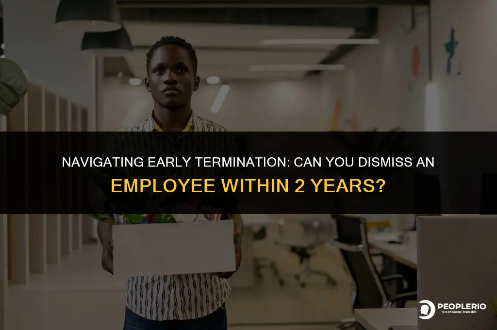 can you dismiss an employee within 2 years