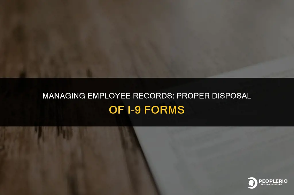 can you dispose of i 9 of current employee