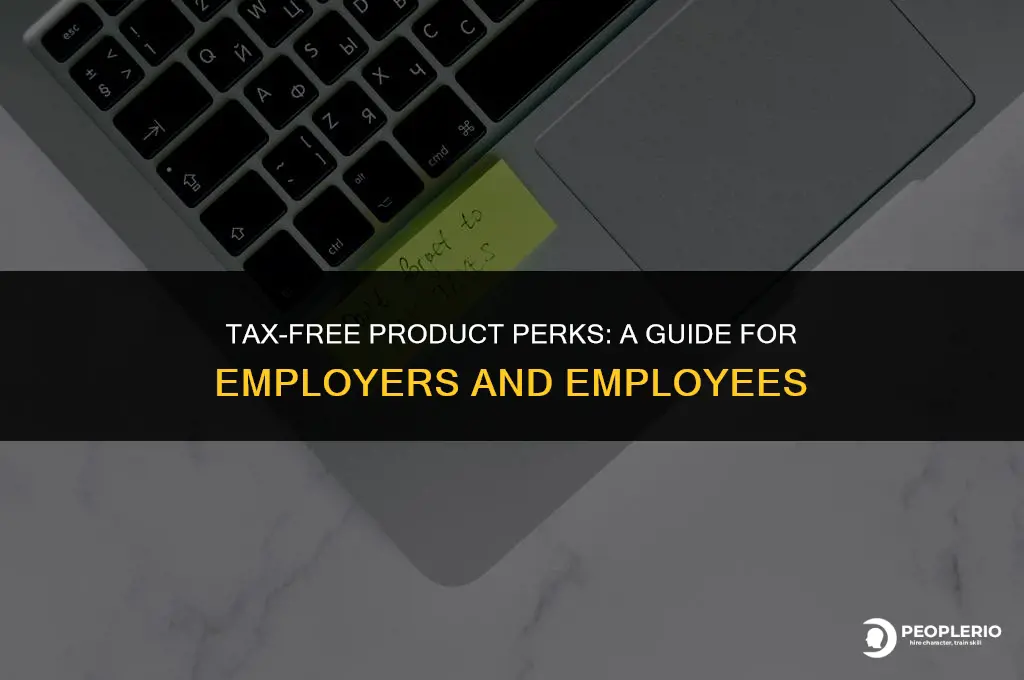 can you give an employee product tax free