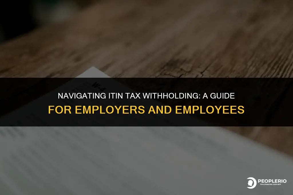 can you withhold taxes for an employee with an itin