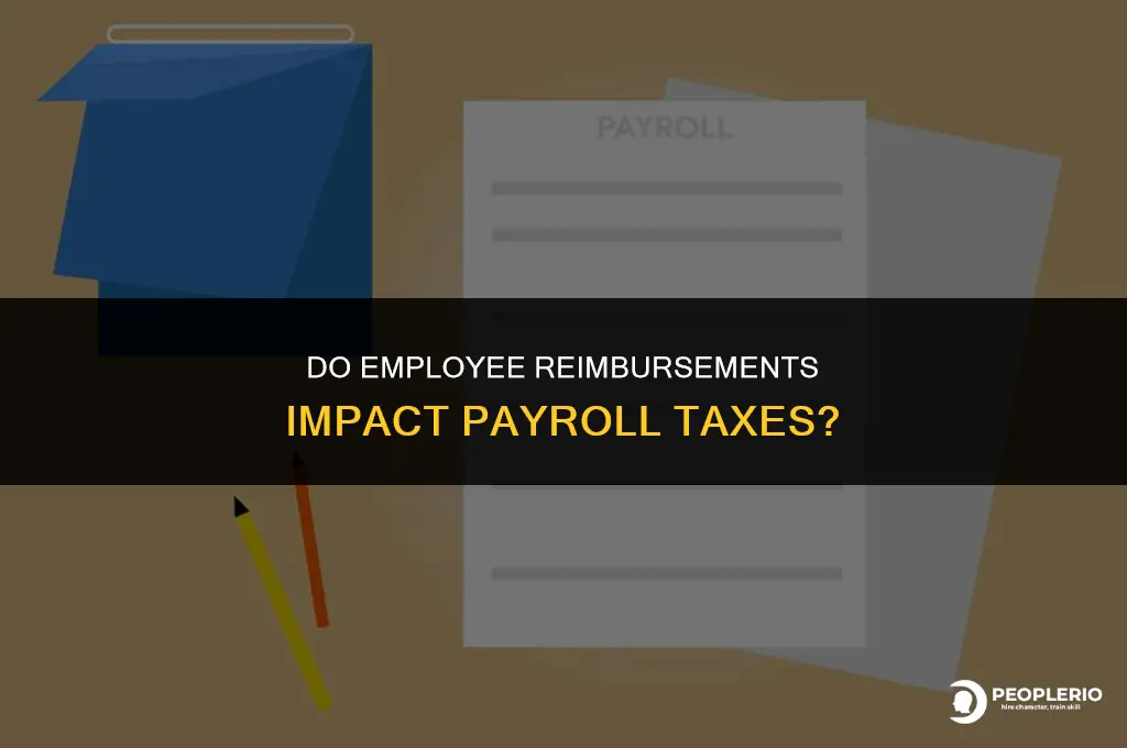 do employee reimbursements effect payroll taxes