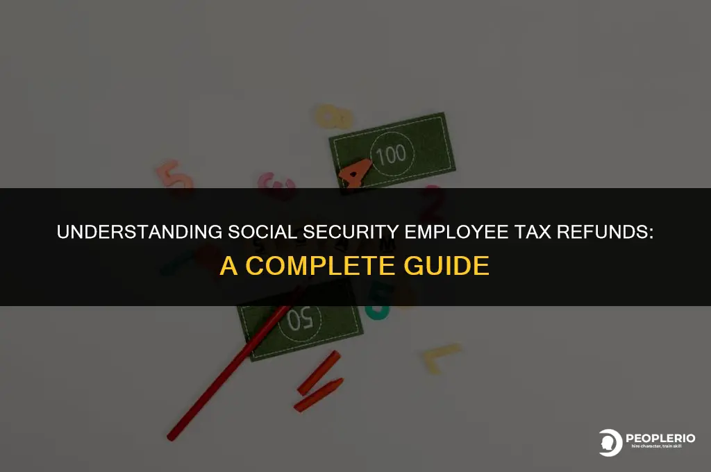 do i get social security employee tax back
