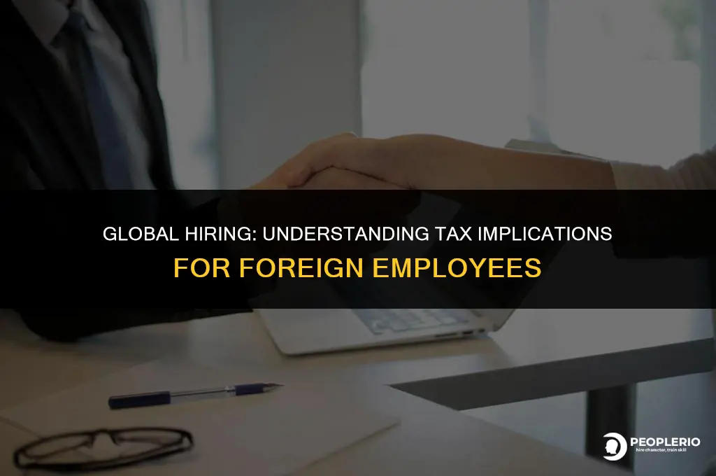 do i get taxed more for hiring foreign employee