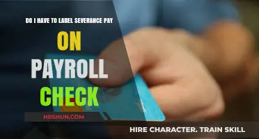 Understanding Severance Pay: Payroll Check Labeling Requirements Explained