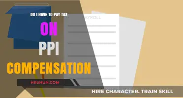 Understanding PPI Compensation: Your Guide to Tax Implications