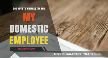Tax Withholding for Domestic Employees: A Comprehensive Guide