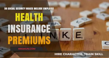 Understanding Social Security Wages: Are Health Insurance Premiums Included?