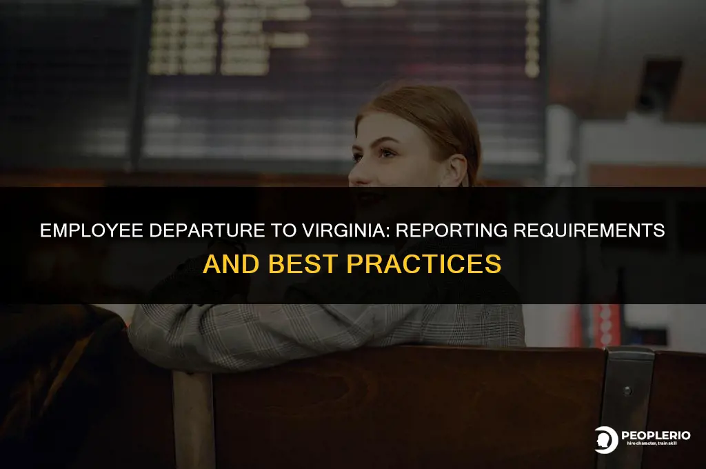 do you report when employee leaves for virginia