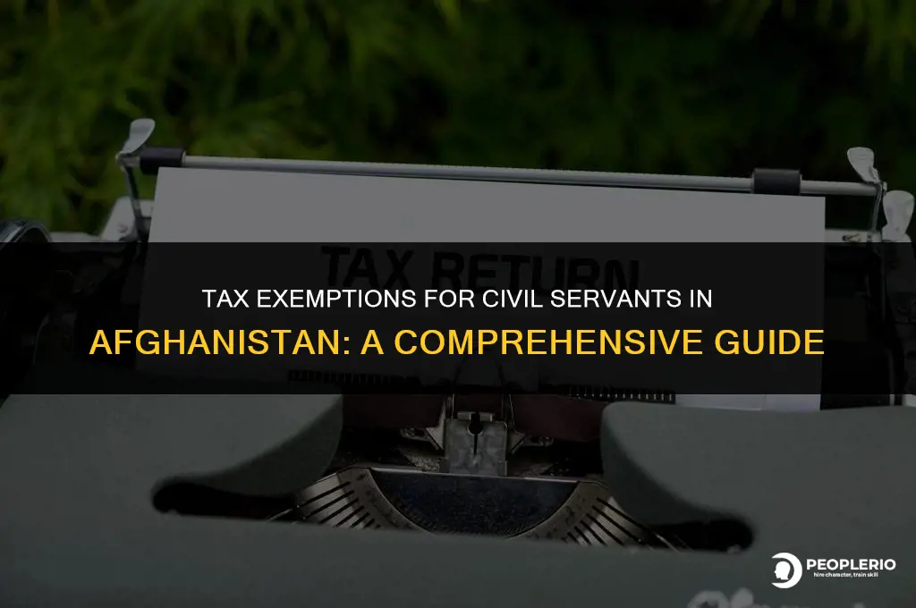 does a civil service employee get tax free in afganastan