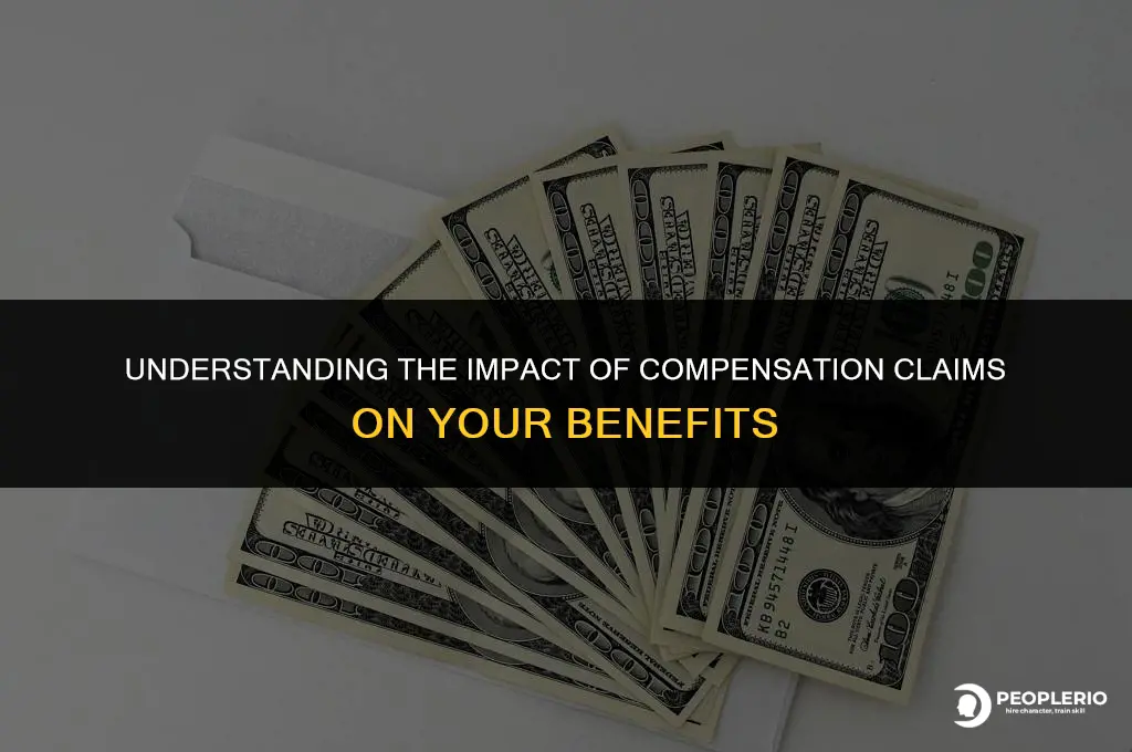 does a compensation claim affect benefits