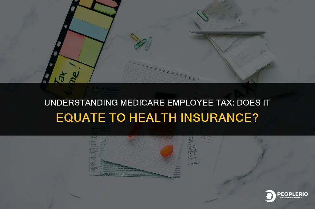 does a medicare employee tax mean i have insurance