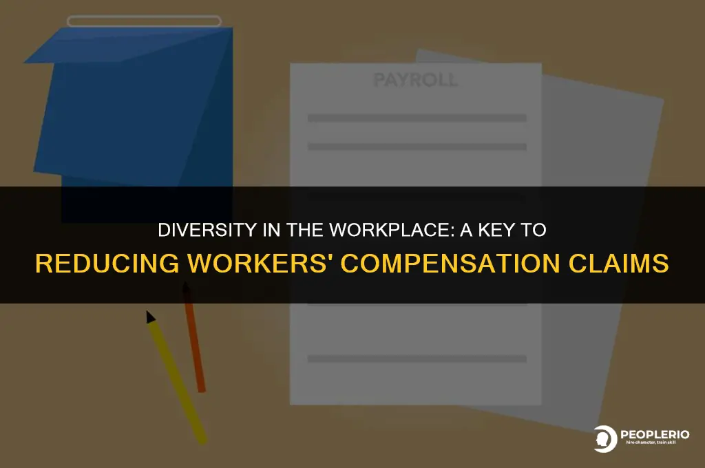 does diversity in the workplace reduce workers compensation claims