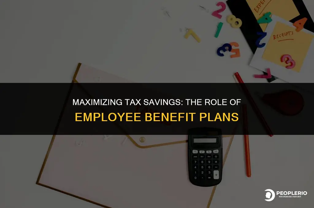 does employee benefit plan help the company reduce taxes