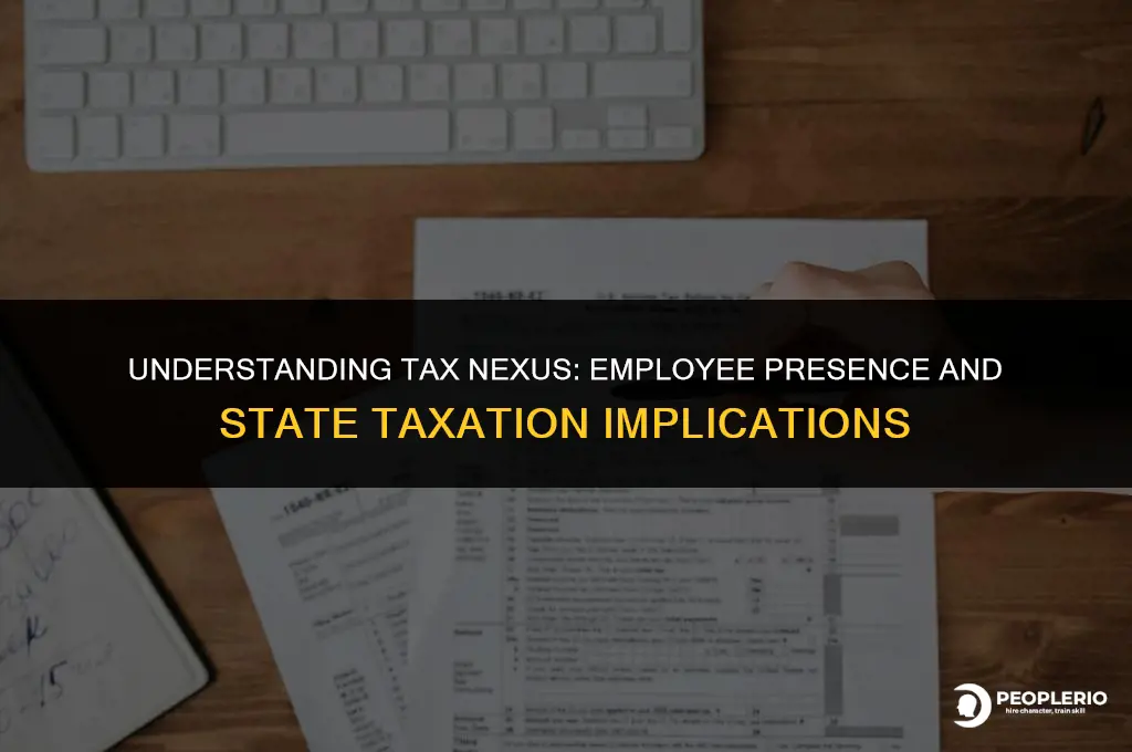 does having an employee in a state create tax nexus