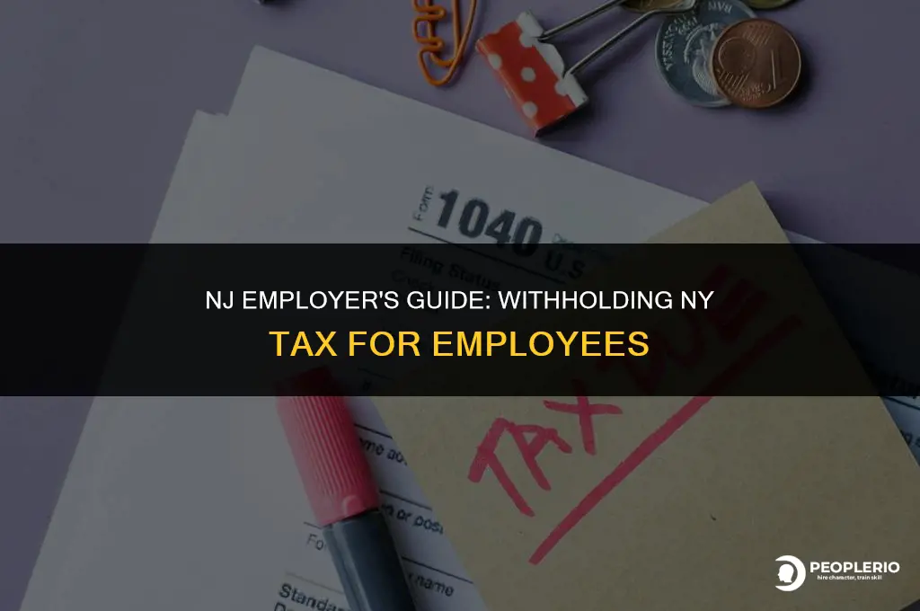 does nj employer have to withhold ny tax for employee