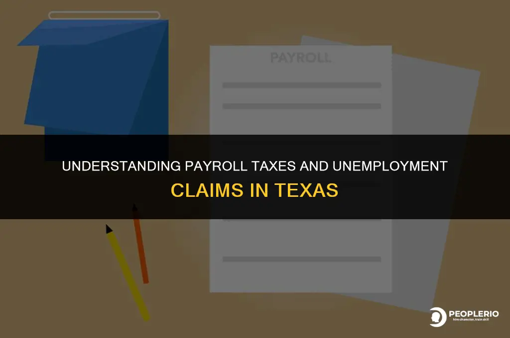 does payroll tax cover if employee claims unemployment texas