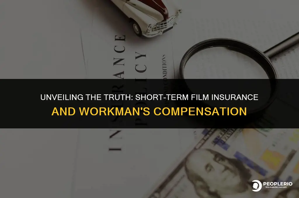does short term film insurance cover workman