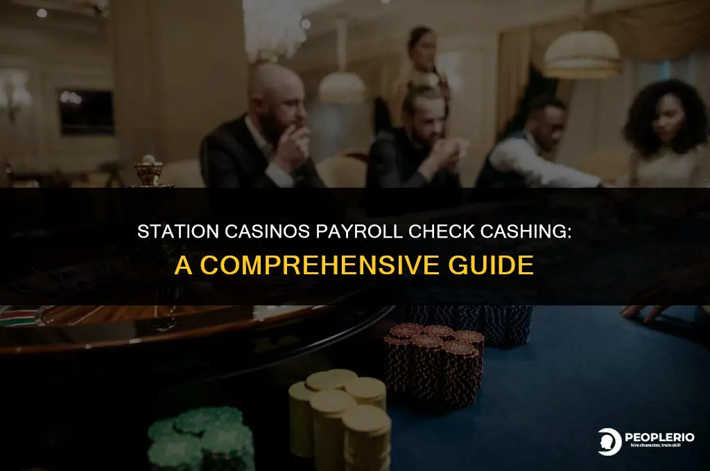 does station casinos cash payroll checks
