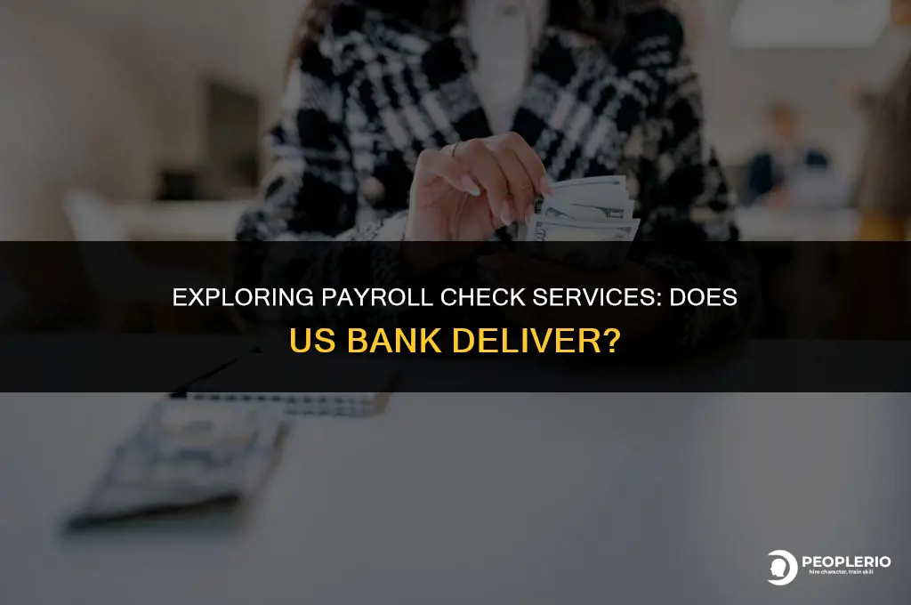 does us bank supply payroll checks