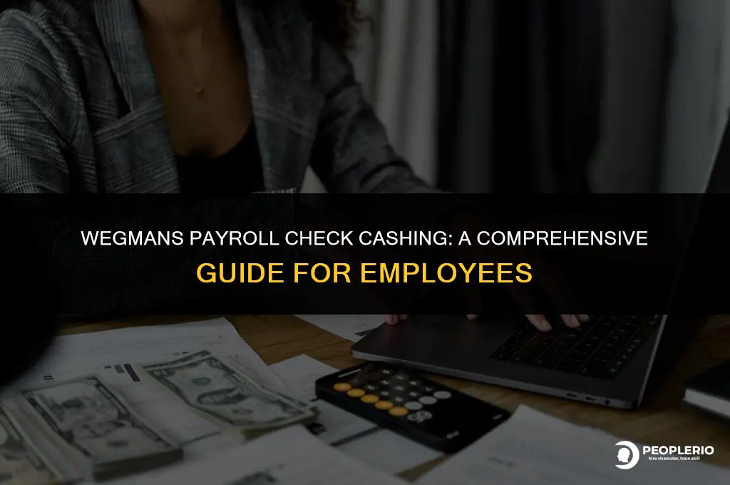 does wegmans cash payroll checks