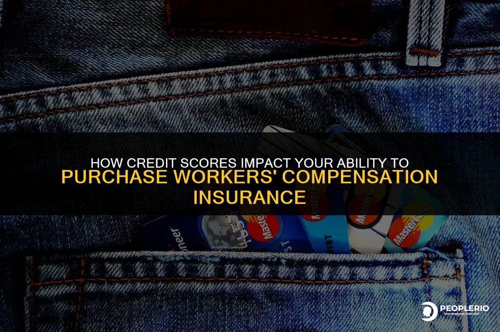 does your credit affect ability to buy workers compensation insurance