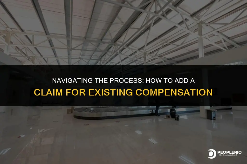 how add a claim for existing compensation