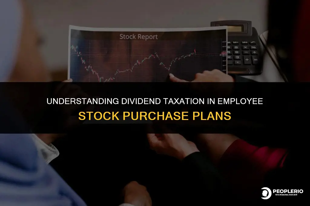 how are dividends taxed in a employee stock purchase plan