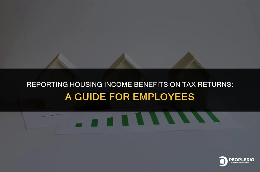 how can employee report housing income benefits on tax returns