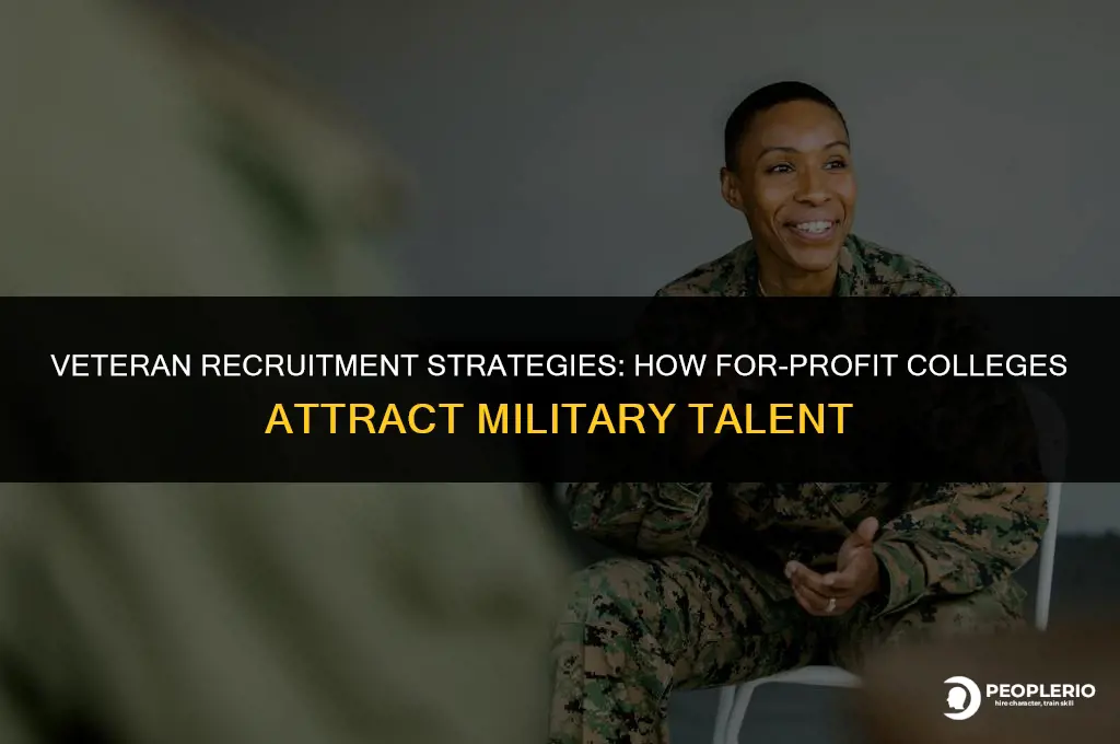 how do for-profit colleges recruit vets