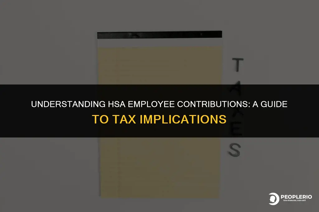 how do hsa employee contributions affect taxes