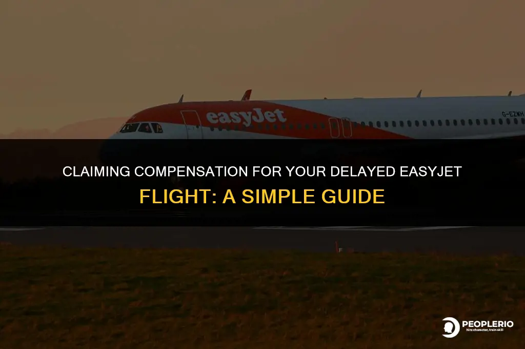 how do I claim compensation for a delayed easyjet flight