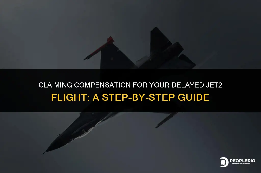how do I claim compensation for a delayed jet2 flight