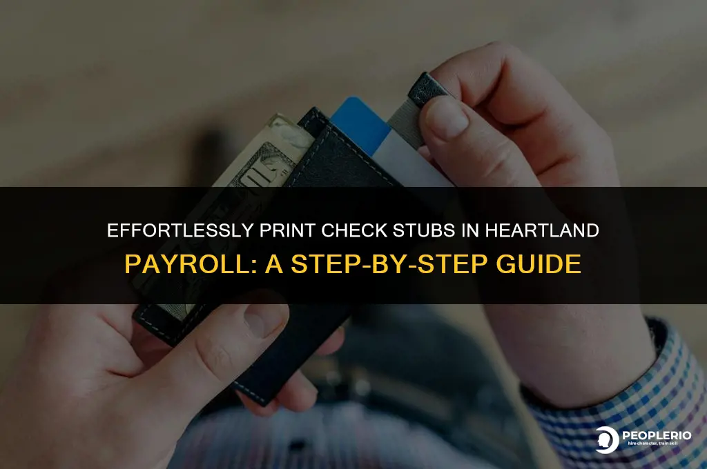 how do i print a check stub in heartland payroll