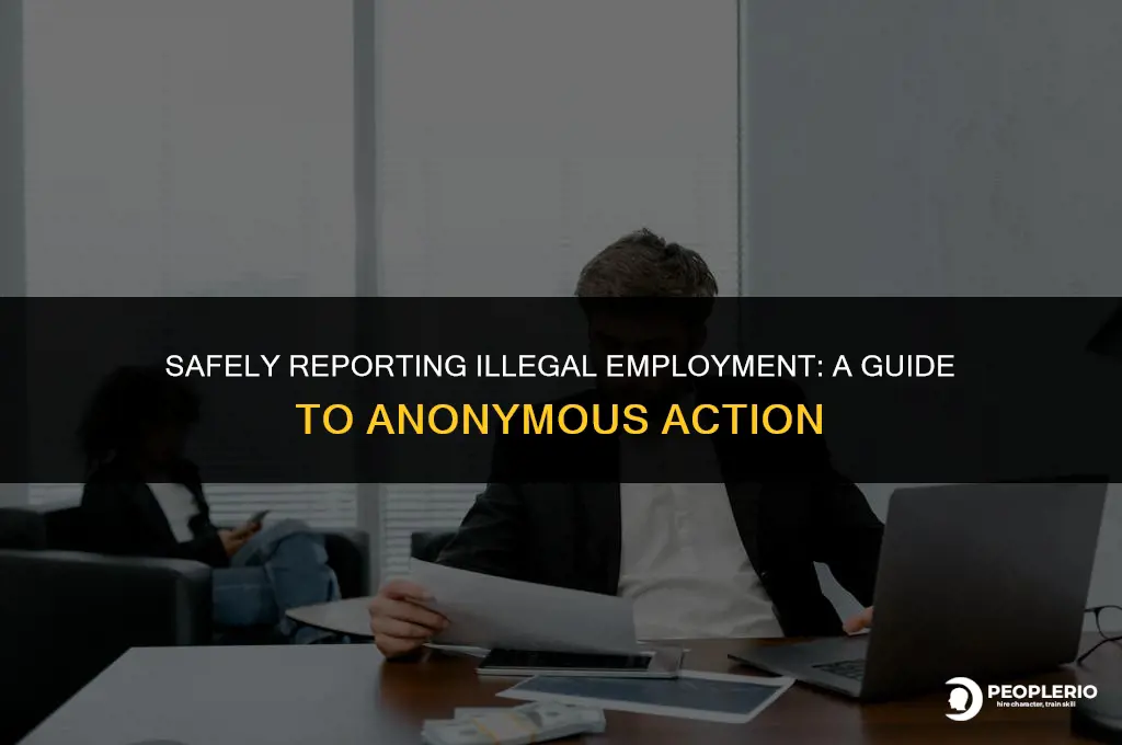 how do i report an illegal employee anonymously