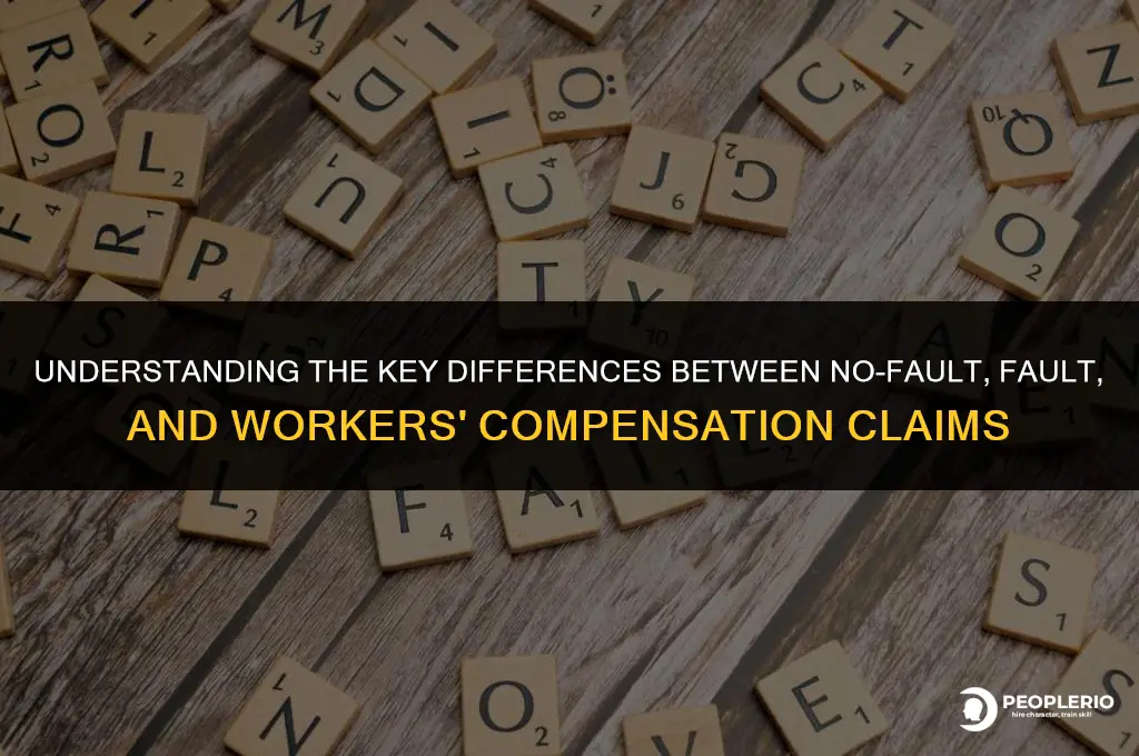 how do no-fault and fault claims differ from workers compensation