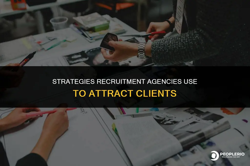 how do recruitment agencies attract clients