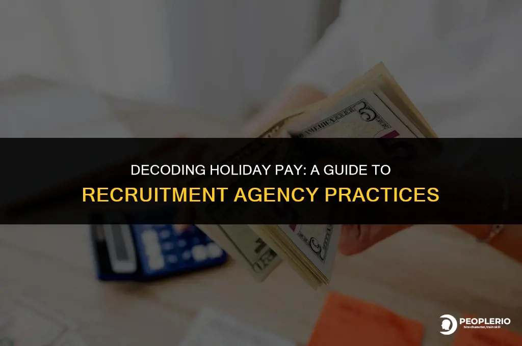 how do recruitment agencies work out holiday pay