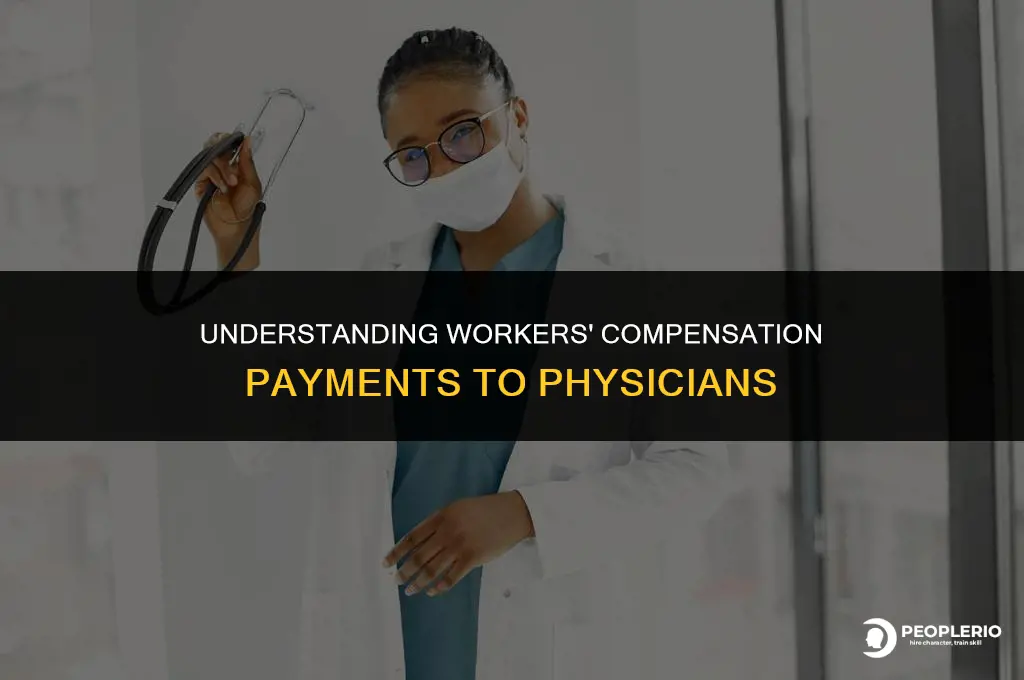 how does workers compensation pay physicians