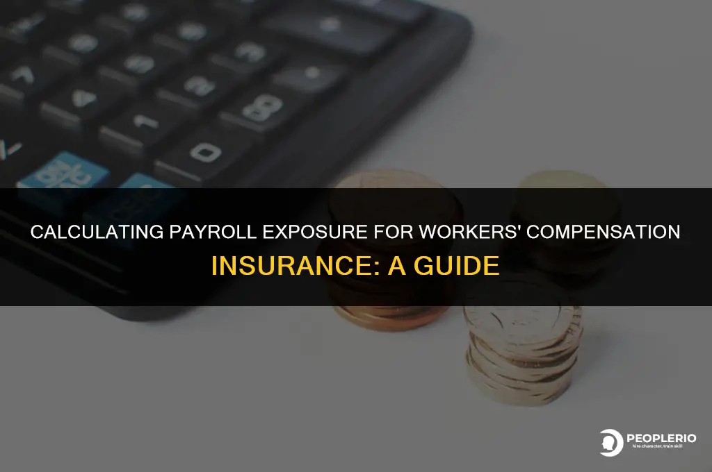 how is payroll exposure calculated for workers compensation insurance