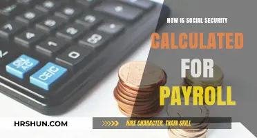 Understanding Social Security Calculations for Payroll: A Comprehensive Guide