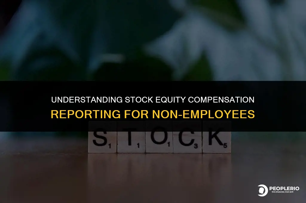 how is stock equity compensation reported to a non-employee