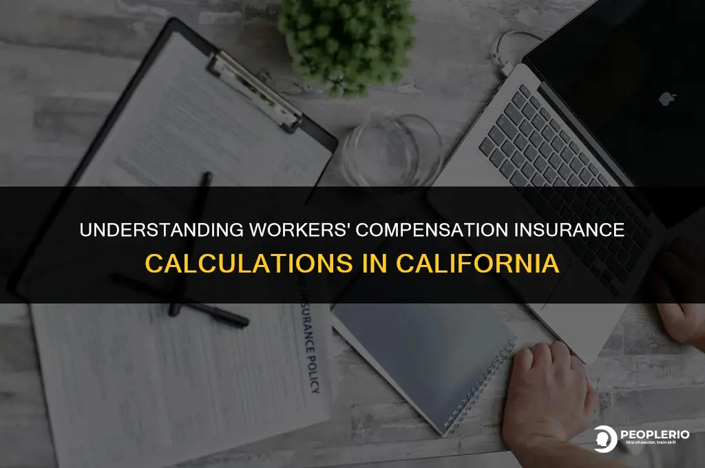 how is workers compensation insurance calculated in California