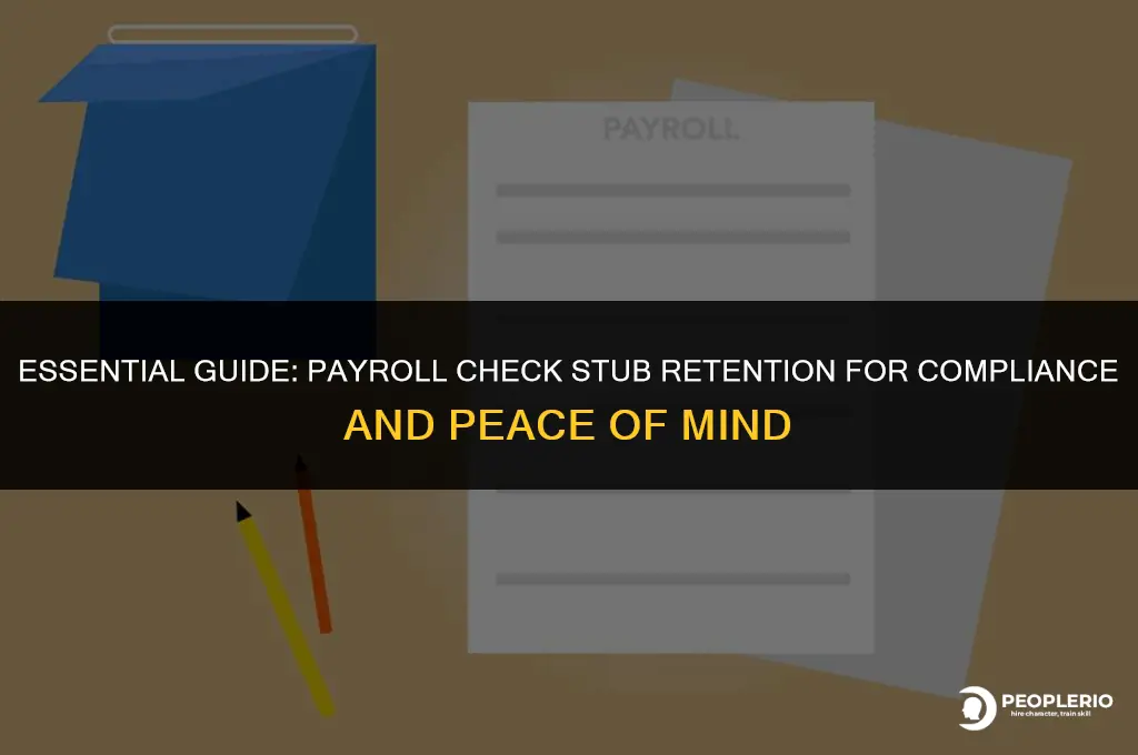 how long do i have to save payroll check stubs