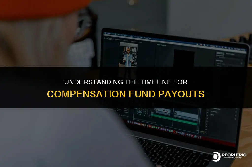 how long does compensation fund take to pay out