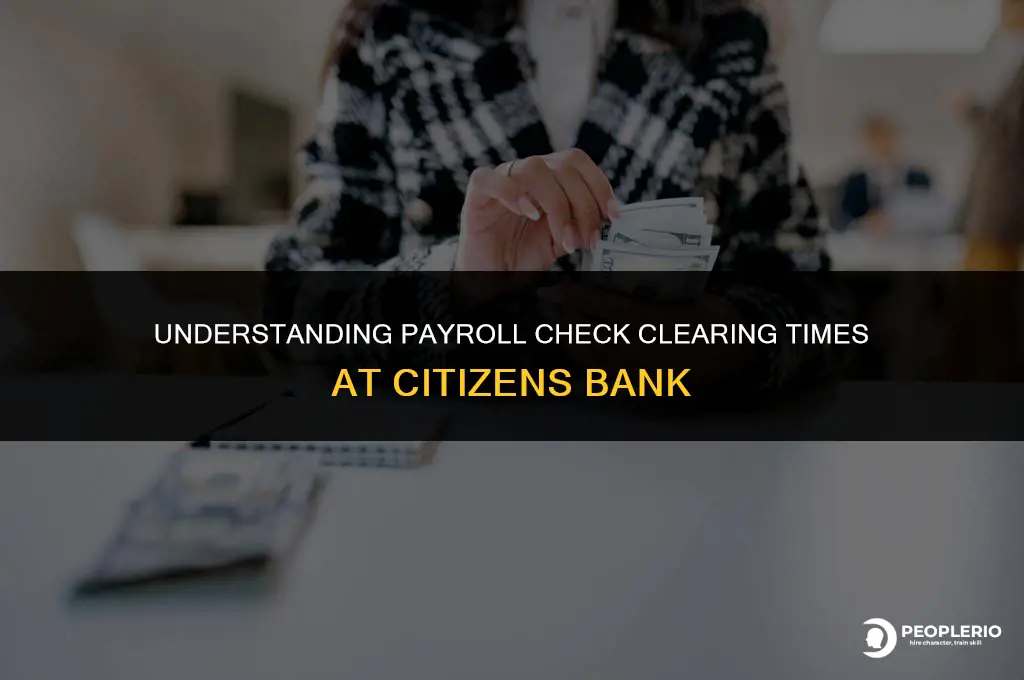 how long till payroll check clears citizensbank