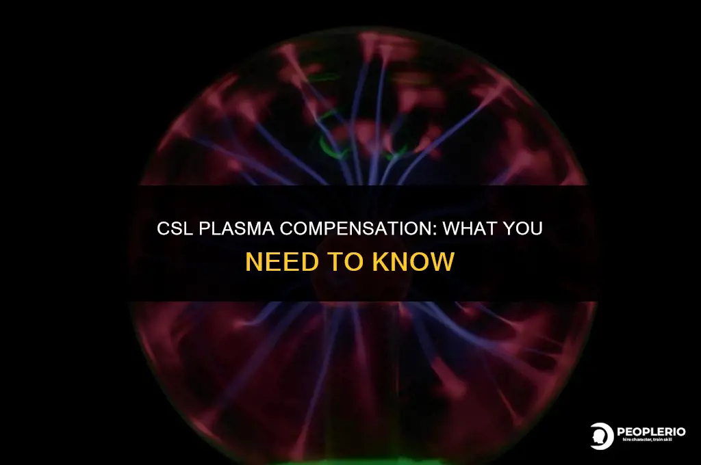 how much compensation does csl plasma pay