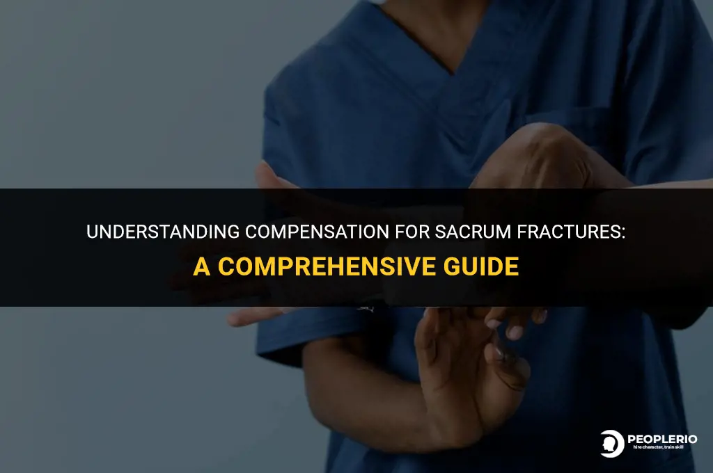 how much compensation pay for a sacrum fracture